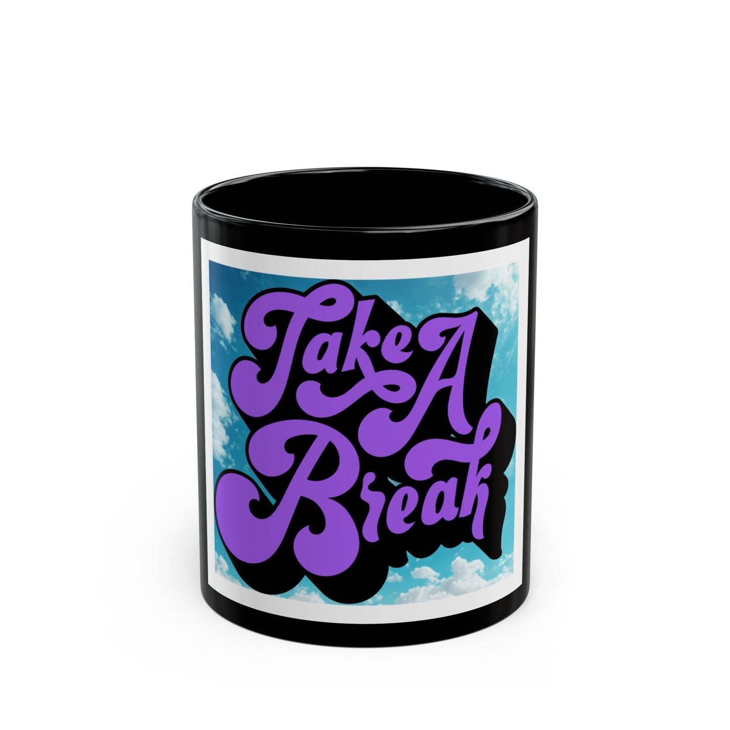 Take A Break Black Mug - Relaxing Coffee Cup, Gift for Friend, Self-Care, Motivational, Office Decor