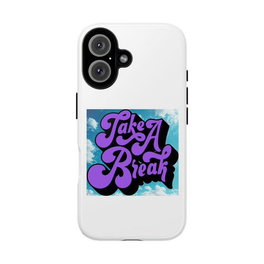 Take A Break Phone Case, Tough Cases for Relaxation, Gift for Phone Lovers, Cute Phone Accessories, Motivational Case